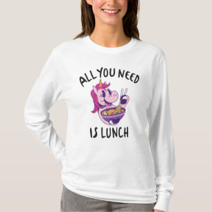 T-shirt Tout ce dont tu as besoin, c'est de déjeuner