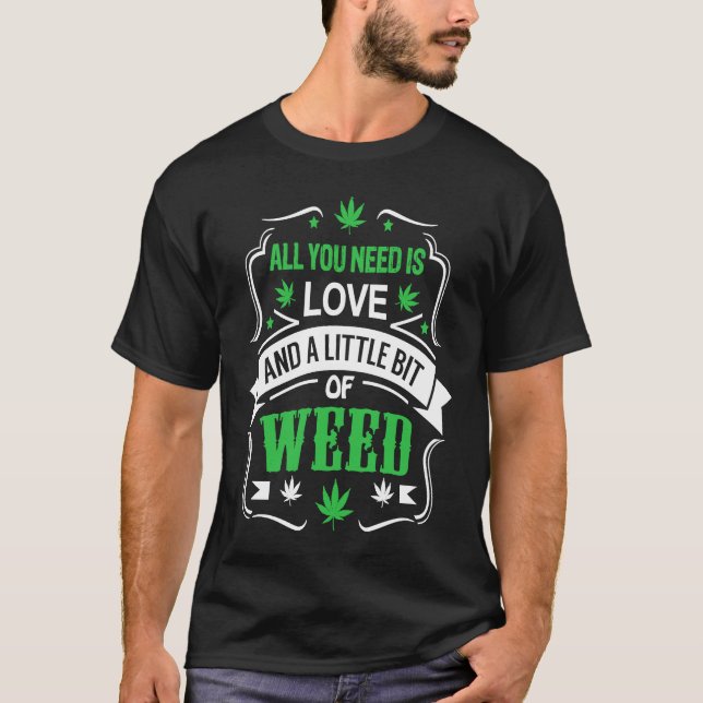 T-shirt Tout ce dont vous avez besoin, c'est d'amour et un (Devant)