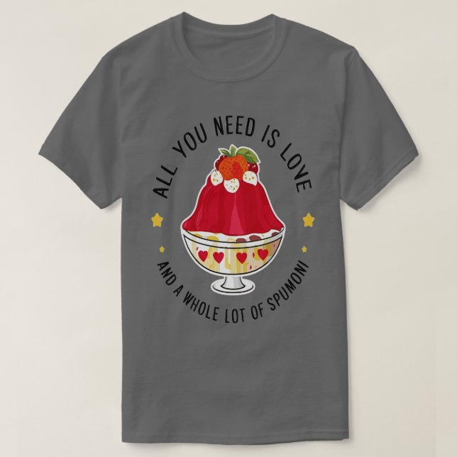 T-shirt tout ce dont vous avez besoin, c'est de l'amour et (Design devant)