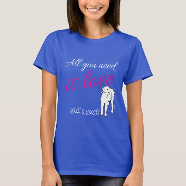 T-shirt Tout ce dont vous avez besoin, c'est de l'amour et (Devant)