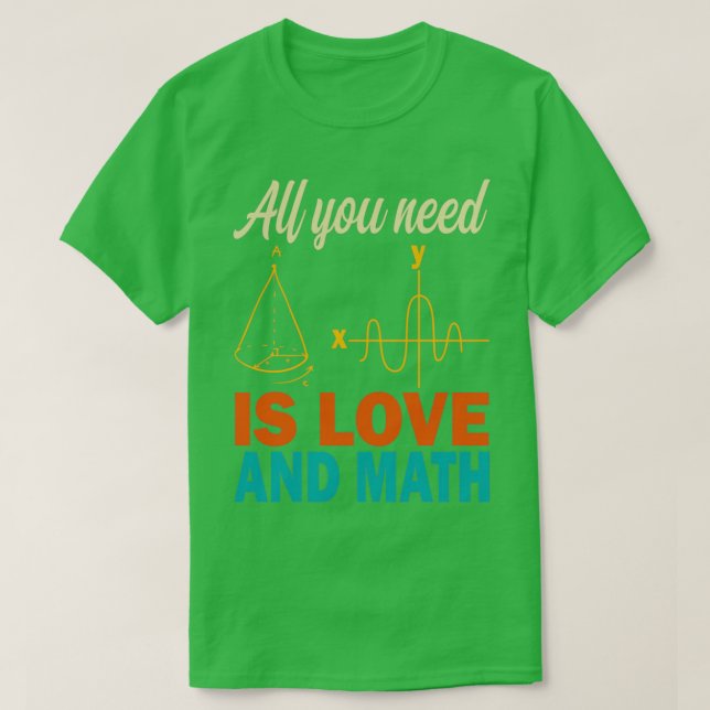 T-shirt Tout Ce Dont Vous Avez Besoin Est Amour Math Ensei (Design devant)