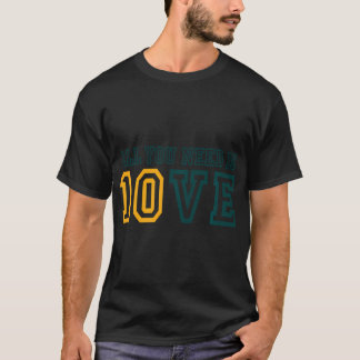 T-shirt Tout Ce Dont Vous Avez Besoin Est Amoureux Valenti