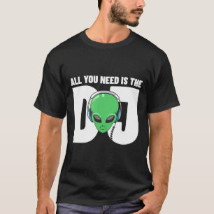 T-shirt Tout Ce Dont Vous Avez Besoin Est Dj-Dubstep Edm D