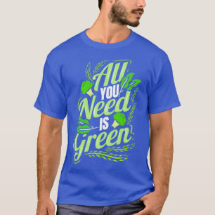 T-shirt Tout Ce Dont Vous Avez Besoin Est Green Go Vegan