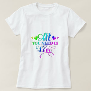 T-shirt Tout Ce Dont Vous Avez Besoin Est L'Amour