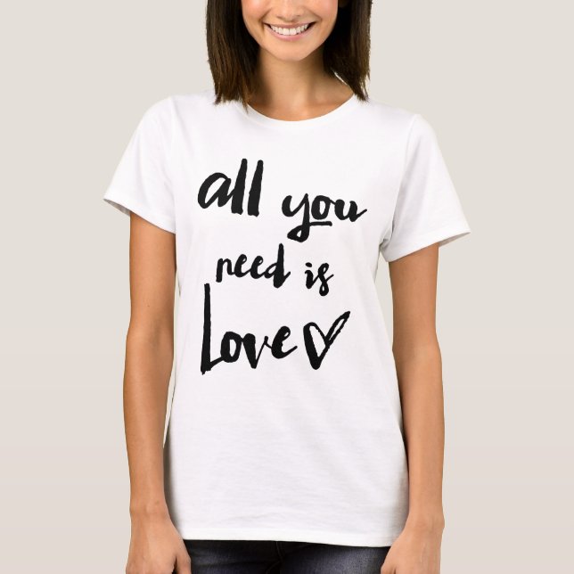 T-shirt Tout Ce Dont Vous Avez Besoin Est L'Amour | Callig (Devant)