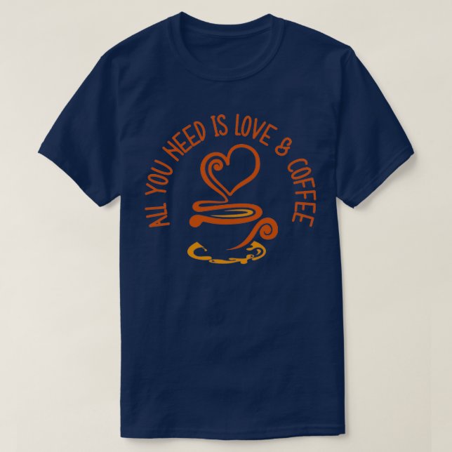 T-shirt Tout Ce Dont Vous Avez Besoin Est L'Amour Et Le Ca (Design devant)