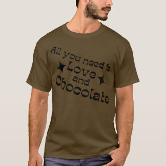 T-shirt Tout Ce Dont Vous Avez Besoin Est L'Amour Et Le Ch