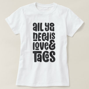 T-shirt Tout ce dont vous avez besoin est l'amour et les t