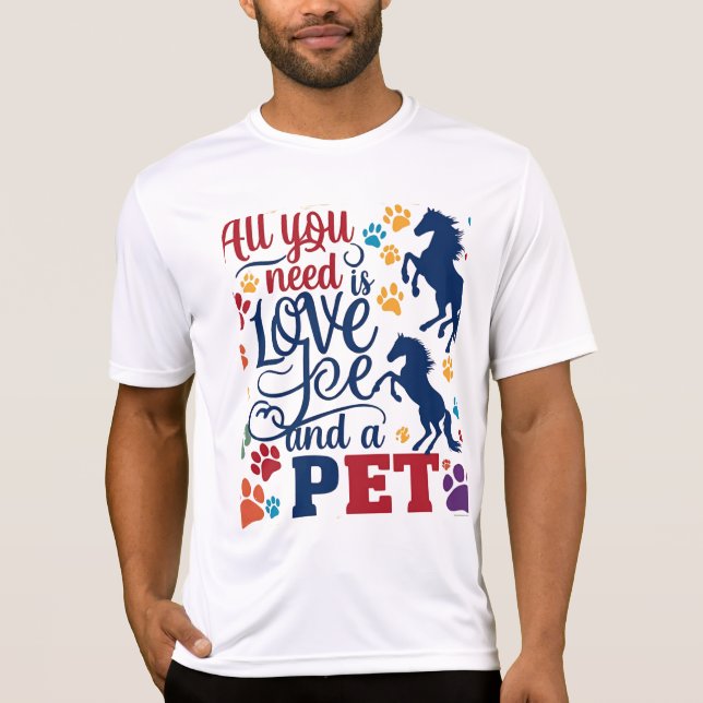 T-shirt Tout ce dont vous avez besoin est l'amour et un T- (Devant)