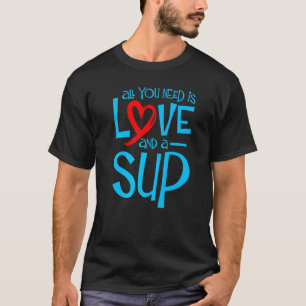T-shirt Tout Ce Dont Vous Avez Besoin Est L'Amour Et Une P