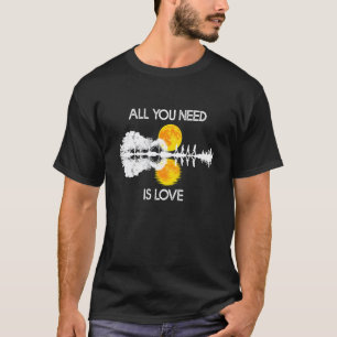 T-shirt Tout ce dont vous avez besoin est l'amour Guitare
