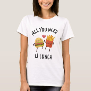 T-shirt Tout ce dont vous avez besoin est le déjeuner
