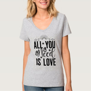 T-shirt Tout ce dont vous avez besoin est Love-20230