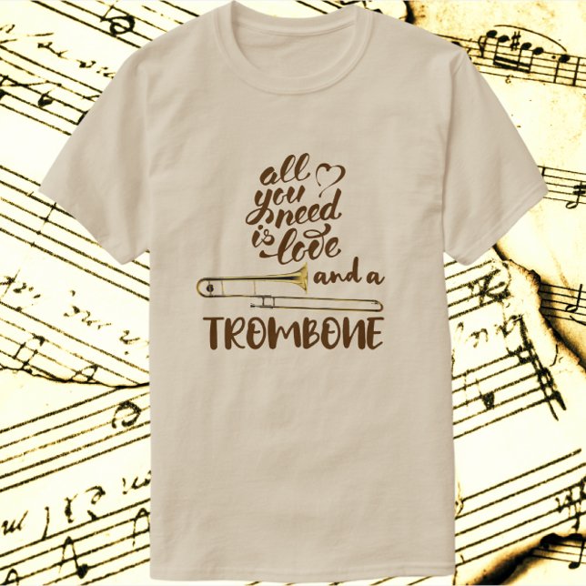 T-shirt Tout ce dont vous avez besoin est Love Trombone (Créateur téléchargé)