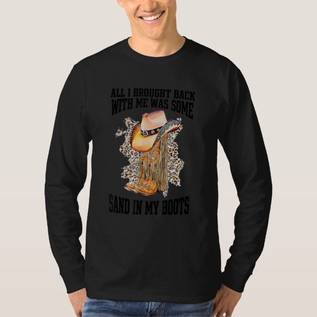 T-shirt Tout Ce Que J'Ai Ramené Avec Moi Était Des Sables  (Devant)