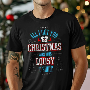T-shirt Tout ce que j'ai reçu pour Noël, c'est ce sale T-S