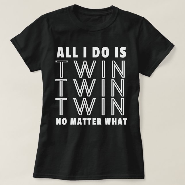 T-shirt Tout Ce Que Je Fais, C'Est Twin Twin Twin, Peu Imp (Design devant)