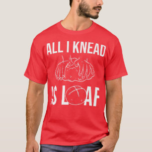T-shirt Tout ce que je sais je pisse - Pain Baking