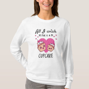 T-shirt Tout ce que je souhaite, c'est un Cupcake