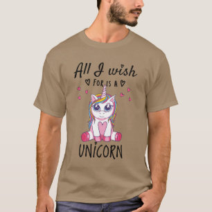 T-shirt Tout ce que je souhaite est une Licorne