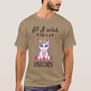 T-shirt Tout ce que je souhaite est une Licorne