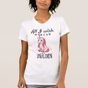 T-shirt Tout ce que je souhaite est une licorne
