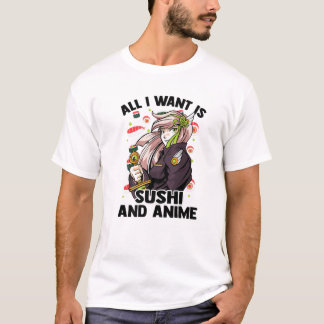 T-shirt Tout Ce Que Je Veux, C'Est Du Sushi Et De L'Anime 