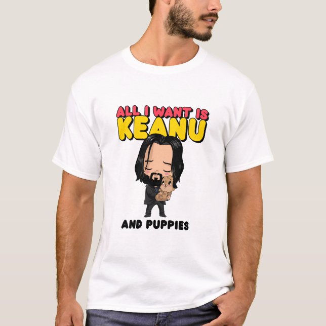 T-shirt Tout ce que je veux c'est Keanu et chiots (Devant)