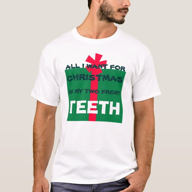 T-shirt TOUT CE QUE JE VEUX, C'EST LES DENTS - Chemise (Devant)