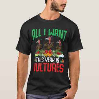 T-shirt Tout ce que je veux cette année c'est des vautours