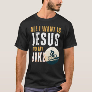 T-shirt Tout Ce Que Je Veux Est Jésus Et Mon Vélo Humour C