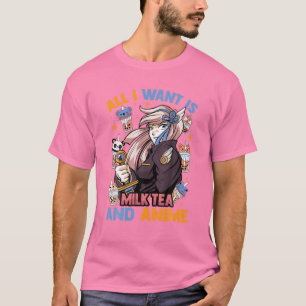 T-shirt Tout Ce Que Je Veux Est Thé Au Lait Et Anime - Kaw