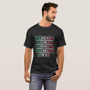 T-shirt Tout Ce Que Je Veux Faire, C'Est Manger Des Bâtons
