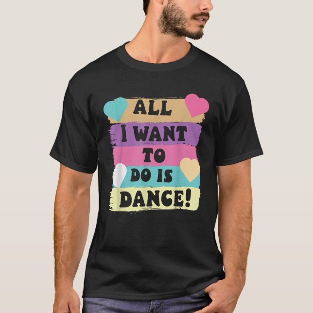 T-shirt Tout Ce Que Je Veux Faire Est Danse Hip hop HipHop (Devant)