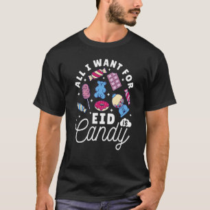 T-shirt Tout Ce Que Je Veux Pour Aïd Est Candy Muslim Kids
