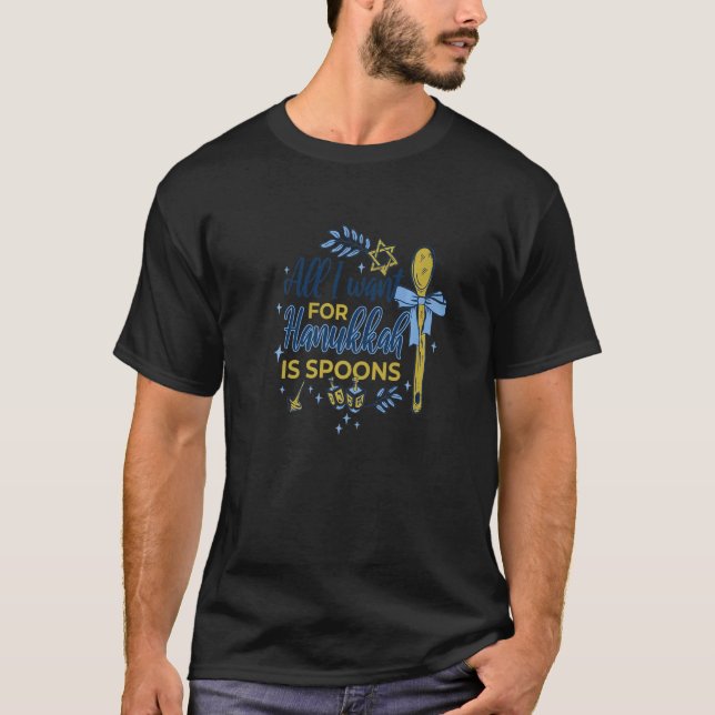 T-shirt Tout ce que je veux pour Hanoukka c'est Spoons Hol (Devant)