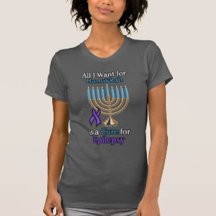 T-shirt Tout ce que je veux pour Hanukkah...l'épilepsie