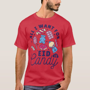 T-shirt Tout ce que je veux pour l'Aïd est Candy Muslim Ki