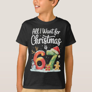 T-shirt Tout ce que je veux pour Noël c'est 67 Meme drôle