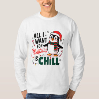 T-shirt Tout ce que je veux pour Noël c'est Chill