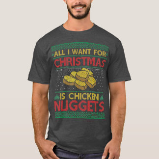 T-shirt Tout Ce Que Je Veux Pour Noël, C'Est Des Nuggets D