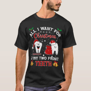 T-shirt Tout Ce Que Je Veux Pour Noël C'Est Mes Deux Dent