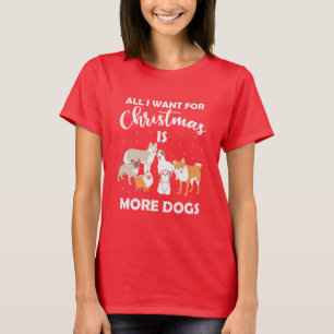 T-shirt Tout Ce Que Je Veux Pour Noël, C'Est Plus De Chien