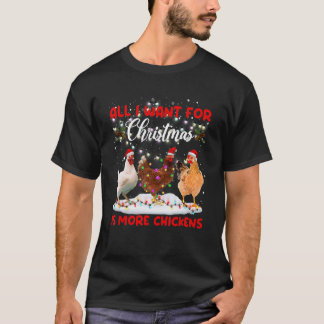T-shirt Tout ce que je veux pour Noël, c'est plus de poule