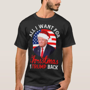 T-shirt Tout Ce Que Je Veux Pour Noël, C'Est Trump De Reto