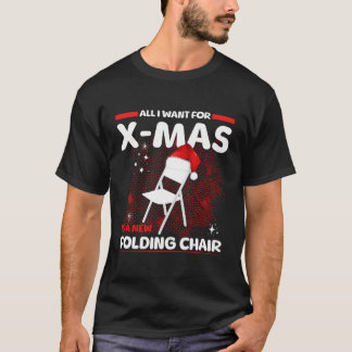 T-shirt Tout Ce Que Je Veux Pour Noël, C'Est Une Chaise De