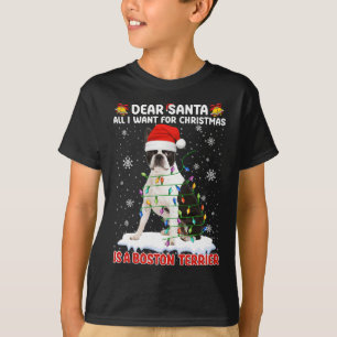 T-shirt Tout Ce Que Je Veux Pour Noël Est Boston Terrier P
