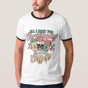 T-shirt Tout ce que je veux pour Noël est café - Art festi