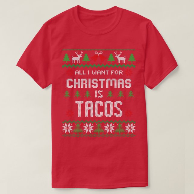 T-shirt Tout ce que je veux pour Noël est Tacos laide Noël (Design devant)